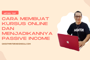 Cara Membuat Kursus Online dan Menjadikannya Passive Income
